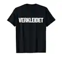 Verkleidet Lustige Kostüm Karneval Fasching Outfit Halloween T-Shirt