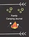 Family Camping Journal: Camping Planner & Log Book for Organization (Checklists, Meal Planning etc). Great Camping Accessories & Novelty Gift Idea for all Camper & Camping Lover.