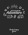 Family Camping Journal: Camping Planner & Log Book for Organization (Checklists, Meal Planning etc). Great Camping Accessories & Novelty Gift Idea for all Camper & Camping Lover.