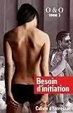 Besoin d’initiation - romance érotique pour adulte: Les premiers pas en amour d’une jeune femme douée… et sensuelle...