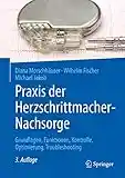 Praxis der Herzschrittmacher-Nachsorge: Grundlagen, Funktionen, Kontrolle, Optimierung, Troubleshooting