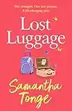 Lost Luggage: The BRAND NEW perfect uplifting, feel-good read from Samantha Tonge, author of Under One Roof