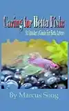 Caring for Betta Fish (English Edition)