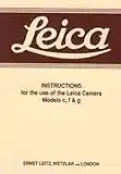 Leica Instructions for the use of the Leica Camera Models c, f & g