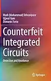 Counterfeit Integrated Circuits: Detection and Avoidance