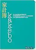 Kakebo - Das Haushaltsbuch: Stressfrei haushalten und sparen nach japanischem Vorbild. Eintragbuch