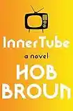 Inner Tube: A Novel