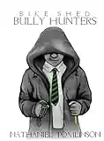 Bike Shed Bully Hunters: Book 1 (English Edition)