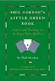 Phil Gordon's Little Green Book: Lessons and Teachings in No Limit Texas Hold'em