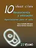 10 Ideas clave. Neurociencia y educación: Aportaciones para el aula