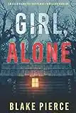 Girl, Alone (An Ella Dark FBI Suspense Thriller—Book 1)