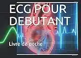 ECG POUR DEBUTANT: Livre de poche