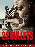 22 Bullets - Uncut