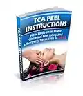 TCA Chemical Peel Instructions: How to do an at home Chemical Peel for as Little as $5.00 Per Peel Safely and Effectively