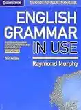 English Grammar in Use Book with Answers: A Self-study Reference and Practice Book for Intermediate Learners of English [Lingua inglese]