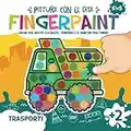 Fingerpaint Trasporti. Pittura con le Dita.: Primi Disegni Bambini. Libro da Colorare a Partire dai 2 Anni di Età.