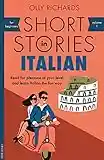 Short Stories in Italian for Beginners: Read for pleasure at your level, expand your vocabulary and learn Italian the fun way! (Foreign Language Graded Reader Series Vol. 1)