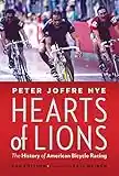 Hearts of Lions: The History of American Bicycle Racing