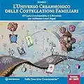 L'universo crearmonico delle costellazioni familiari. 45 carte crearmoniche e 3 permessi per realizzare i tuoi sogni. Con 45 Carte. Con CD-Audio