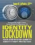 Identity Lockdown: Your Step By Step Guide to Identity Theft Protection