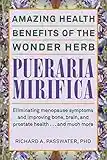 Pueraria Mirifica: : Amazing Health Benefits of the Wonder Herb