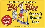 Bla Bla Races His Grandma: How Bla Blee raced his Grandma's wheelchair with his Electric scooter with hilarious results (Bla Blee Children's Stories Book 2)