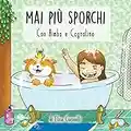 Mai più Sporchi con Bimba e Cagnolino: Favola illustrata per bambini sull'igiene personale quotidiano, cosa sono microbi e batteri e come sconfiggerli, in più tanti disegni da colorare!