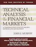 Technical Analysis of the Financial Markets: A Comprehensive Guide to Trading Methods and Applications