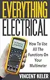 Everything Electrical How To Use All The Functions On Your Multimeter