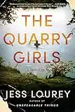 The Quarry Girls: A Thriller