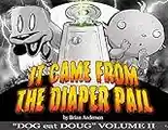 It Came from the Diaper Pail, Dog eat Doug Volume 2: A Dog eat Doug comic strip collection (Dog eat Doug Graphic Novels)