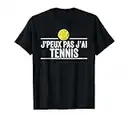 J'Peux Pas J'ai Tennis Humour Cadeau Drôle Raquette Tennis T-Shirt