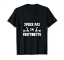 Je peux pas j'ai trottinette - idée cadeau humoristique T-Shirt