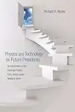 Physics and Technology for Future Presidents: An Introduction to the Essential Physics Every World Leader Needs to Know