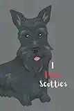 I Love Scotties: Scottish Terrier Dog on Cover