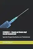 STEROIDSX 2: Viaggio nel Mondo degli Steroidi Anabolizzanti - Speciale Terapia Sostitutiva con Testosterone