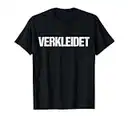 Verkleidet Lustige Kostüm Karneval Fasching Outfit Halloween T-Shirt