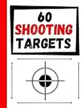 60 Shooting Targets: Large Paper Perfect for Rifles / Firearms / BB / AirSoft / Pistols / Archery & Pellet Guns