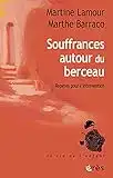 Souffrances autour du berceau: Des émotions au soin : repères pour l'intervention (LA VIE DE L'ENFANT)