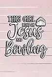 This Girl Runs On Jesus And Bowling: Journal, Notebook