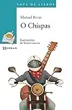 O Chispas (INFANTIL E XUVENIL - SOPA DE LIBROS E-book) (Galician Edition)