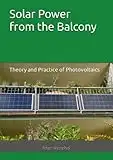 Solar Power from the Balcony: Theory and Practice of Photovoltaics