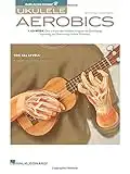 Ukulele Aerobics For All Levels From Beginner To Advanced