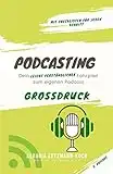 Podcasting: Dein leicht verständlicher Fahrplan zum eigenen Podcast