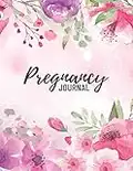 Pregnancy Journal: Pregnancy Book Journal,New Born Essentials & Baby Journal/Baby Milestone Book,New Mom Gifts & Baby Shower/Mom To Be Keepsake & Pregnancy Planner/Baby Journal Pregnancy Gifts for First Time Moms/Pregnancy Tracking Book