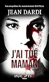 J'ai tué maman (Les Enquêtes du Commissaire Dell'Orso t. 4)