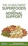 The 19 Healthiest Superfoods For Adrenal Support (English Edition)