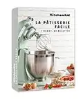 La pâtisserie facile: 1 robot, 80 recettes