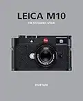 Leica M10: The Expanded Guide