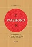 Washoku. L'arte della cucina giapponese. Tecniche e strumenti